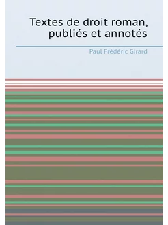 Textes de droit roman, publiés et ann