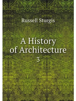 A History of Architecture. 3