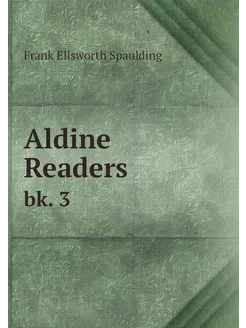 Aldine Readers. bk. 3