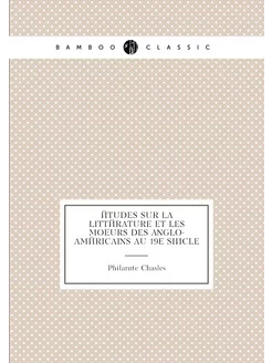 Études sur la littérature et les moeurs des Anglo-Am