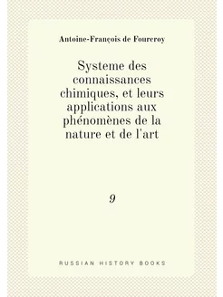 Systeme des connaissances chimiques, et leurs applic