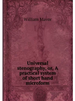 Universal stenography, or, A practica