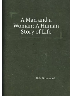 A Man and a Woman A Human Story of Life