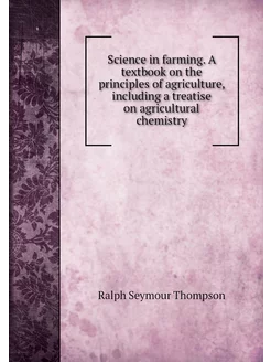 Science in farming. A textbook on the