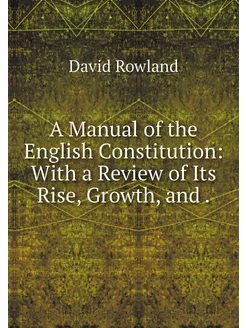 A Manual of the English Constitution