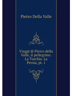 Viaggi di Pietro della Valle, il pell