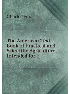 The American Text Book of Practical a