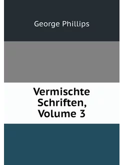 Vermischte Schriften, Volume 3