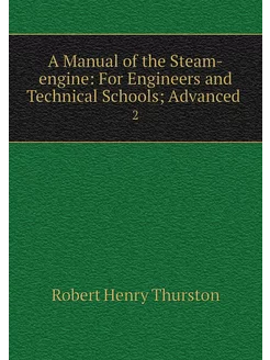 A Manual of the Steam-engine For Eng