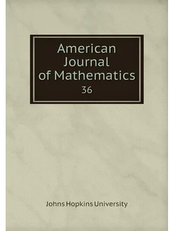 American Journal of Mathematics. 36