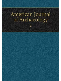 American Journal of Archaeology. 2