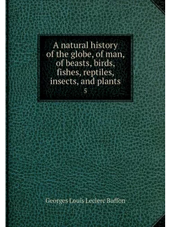 A natural history of the globe, of ma