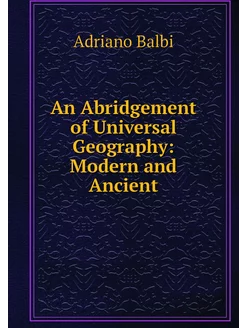 An Abridgement of Universal Geography