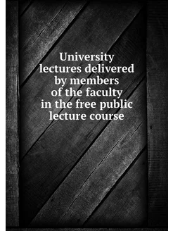 University lectures delivered by memb