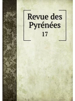 Revue des Pyrénées. 17