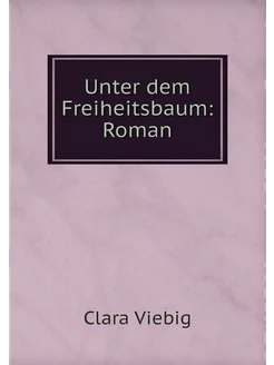 Unter dem Freiheitsbaum Roman