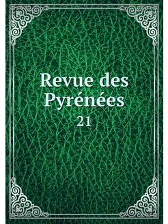 Revue des Pyrénées. 21