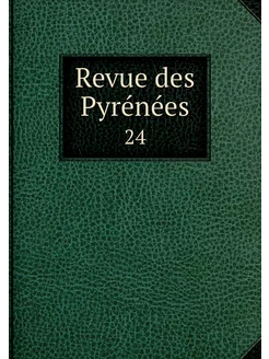 Revue des Pyrénées. 24