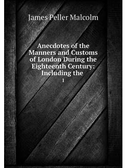 Anecdotes of the Manners and Customs