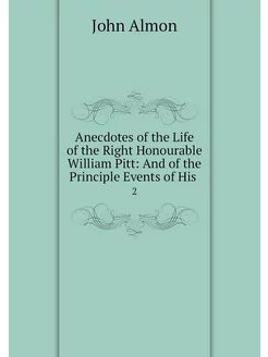 Anecdotes of the Life of the Right Ho