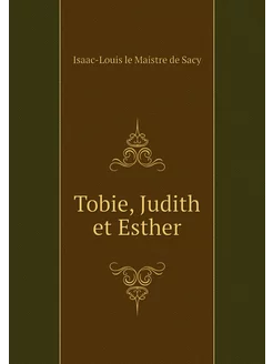 Tobie, Judith et Esther