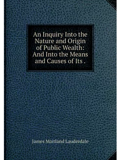 An Inquiry Into the Nature and Origin