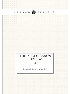 The Anglo-Saxon review. 4