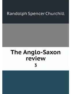 The Anglo-Saxon review. 3