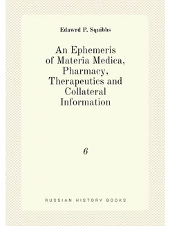 An Ephemeris of Materia Medica, Pharmacy, Therapeuti