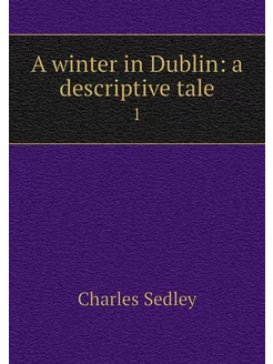 A winter in Dublin a descriptive tal