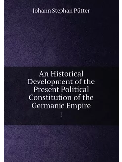 An Historical Development of the Present Political C