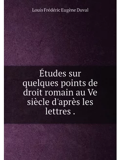 Études sur quelques points de droit r