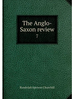 The Anglo-Saxon review. 7