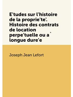 Études sur l'histoire de la propriété. Histoire d