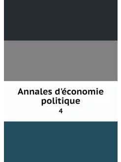 Annales d'économie politique. 4