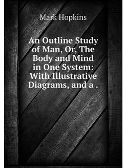 An Outline Study of Man, Or, The Body