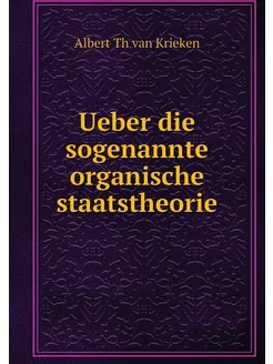 Ueber die sogenannte organische staat