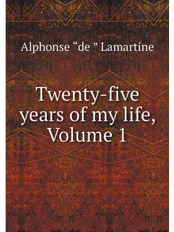 Twenty-five years of my life, Volume 1