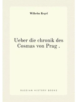 Ueber die chronik des Cosmas von Prag