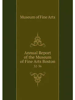 Annual Report of the Museum of Fine A