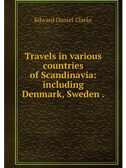 Travels in various countries of Scand