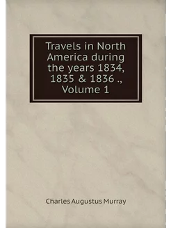 Travels in North America during the y