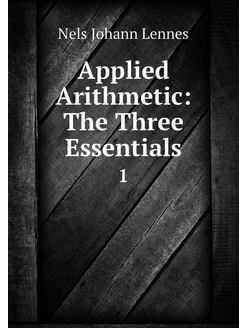 Applied Arithmetic The Three Essenti