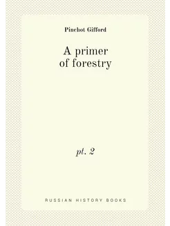 A primer of forestry. pt. 2