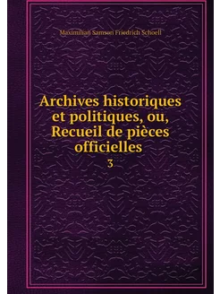 Archives historiques et politiques, o