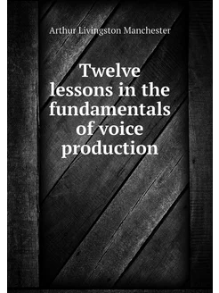 Twelve lessons in the fundamentals of