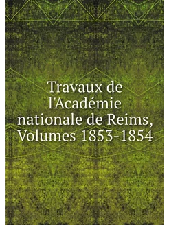 Travaux de l'Académie nationale de Re