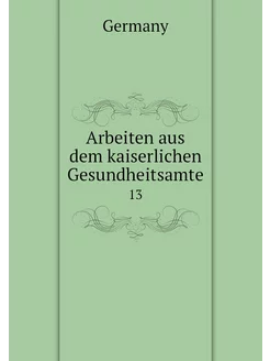 Arbeiten aus dem kaiserlichen Gesundh