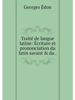 Traité de langue latine Écriture et