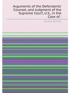 Arguments of the Defendants' Counsel, and Judgment o